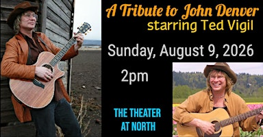 A Tribute to John Denver starring Ted Vigil | The Theater at North