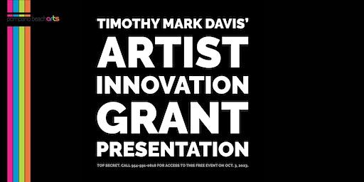 Artist Innovation Grant Presentation by Timothy Mark Davis (Pompano Beach) | Pompano Beach Cultural Center