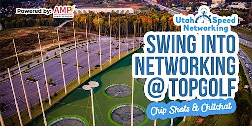 Swing Into Networking @ Topgolf (Vineyard) | Sept.15th | Top Golf Midvale
