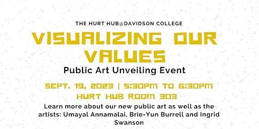Visualizing Our Values: Public Art Unveiling Event (Davidson) | The Hurt Hub@Davidson