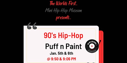 90's Hip-Hop! Sip, Puff n Paint @ The Worlds First Mini Hip-Hop Museum! | In My Lifetime: Mini Hip-Hop Museum