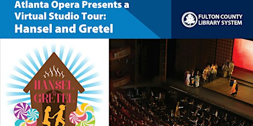Atlanta Opera Presents a Virtual Studio Tour: Hansel and Gretel | Joan P. Garner Library 980 Ponce De Leon Ave NE Atlanta, GA 30306