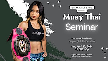 Muay Thai Seminar - feat. Supergirl Jaroonsak | Sigma Martial Arts and Fitness