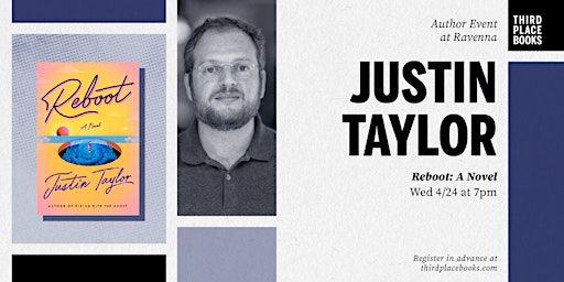 Justin Taylor presents 'Reboot: A Novel' | Third Place Books