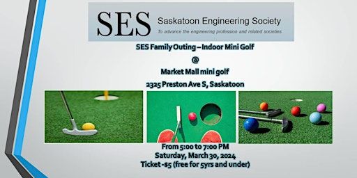 Saskatoon's Engineering Month: SES Family Mini-Golf, 2nd Batch (March 30th) | Market Mall Mini Golf