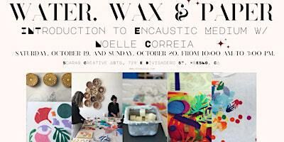 Encaustic Collage & Watercolor workshop: Watercolor, Paper & Wax | Scarab Creative Arts