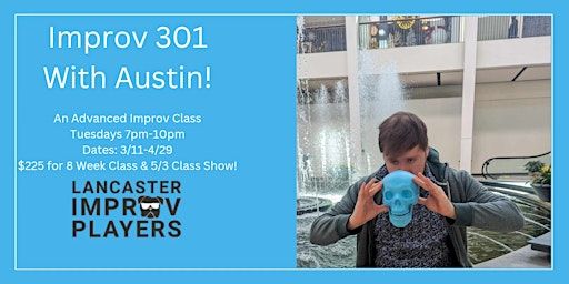 Improv 301 with AUSTIN | Lancaster Improv Players
