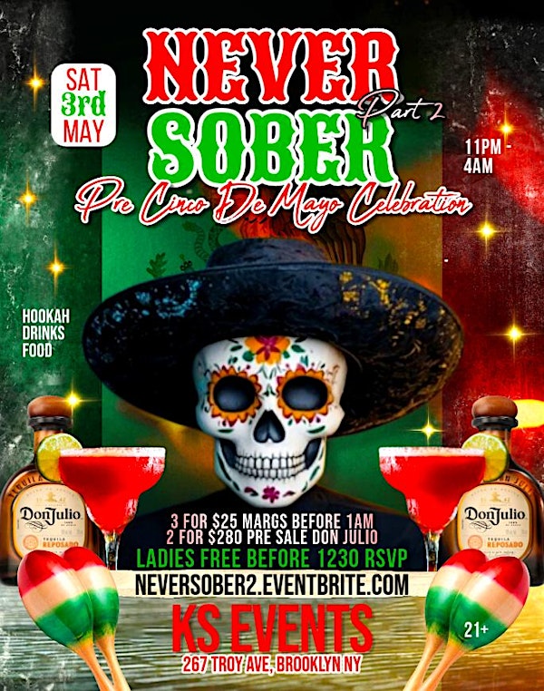 Never Sober Part 2: Pre Cinco De Mayo Celebration | K's Empire Events