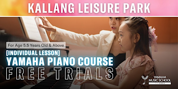 Yamaha Piano Course (Age 5.5+) @ Kallang Leisure Park | Yamaha (Music School) - Kallang Leisure Park