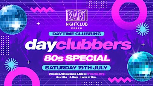 Perth - DayClubbers: The 80s Special | Bar1 Nightclub