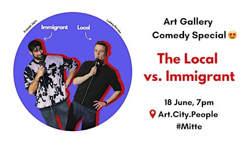 The Local vs. Immigrant: English Comedy Special in Art Gallery #Mitte | Art.City.People. - CreativeSpace&CraftCoffee