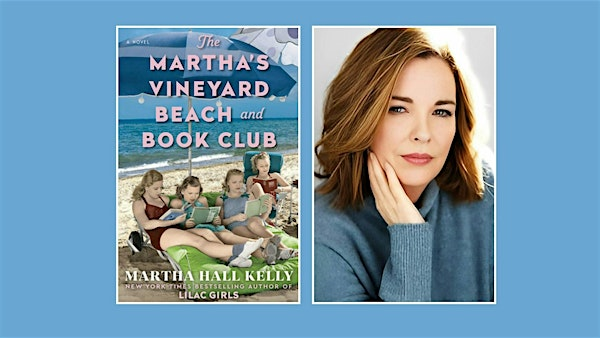 The Martha's Vineyard Beach & Book Club Launch by Martha Hall Kelly | Grange Hall