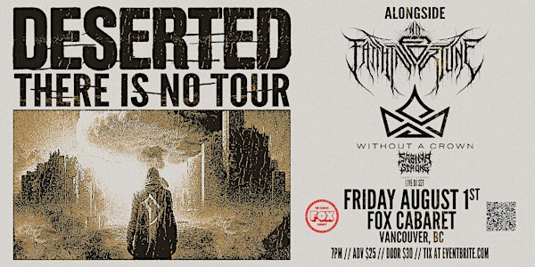 DESERTED - THERE IS NO TOUR W/ WITHOUT A CROWN AND NO FAITH IN FORTUNE | Fox Cabaret
