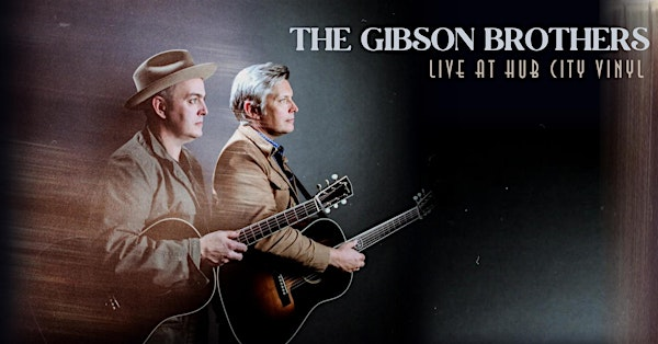 The Gibson Brothers Return to Live at Hub City Vinyl | Live At Hub City Vinyl