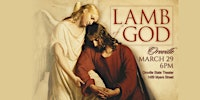 2026 Lamb of God Easter Oratorio Oroville | Oroville State Theater