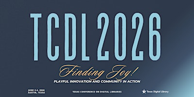 2026 Texas Conference on Digital Libraries (TCDL) | Commons Conference Center