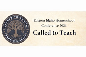 Eastern Idaho Homeschool Conference 2026: Called to Teach | Crosspoint Community Church