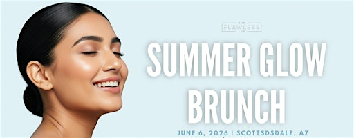 Summer Glow Brunch at The Flawless Lab | 13840 N Northsight Blvd #117