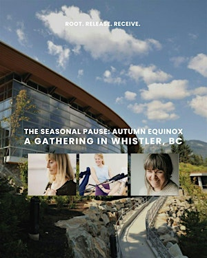 The Seasonal Pause: Autumn Equinox | Whistler