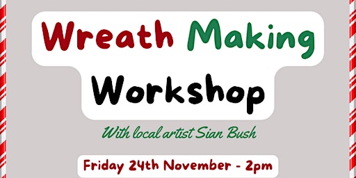 Christmas Wreath Making Workshop Tickets, Dates & Itineraries 2024 ...