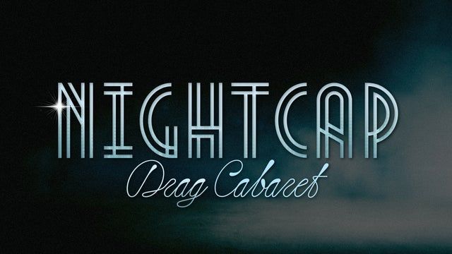 Nightcap: Drag Cabaret - in the Callback Bar 2024 (Sacramento) | Punch Line Comedy Club - Sacramento