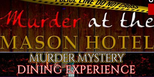 Murder at the Mason Hotel - Murder mystery dining experience | York Pavilion Hotel