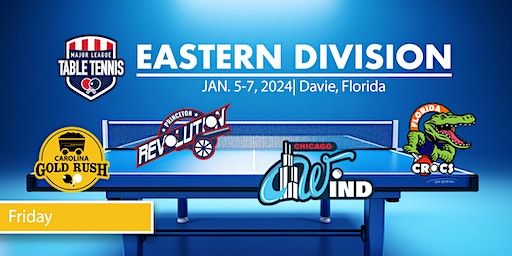 Major League Table Tennis | Davie, FL | Jan. 5, 2024 | 3371 N University Dr