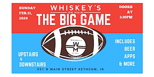 The BIG GAME at Whiskey's | 251 N Main St