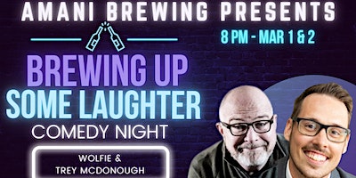 SATURDAY: Brewing Up Some Laughter with Wolfie & Trey - Amani Brewing | Amani Brewing