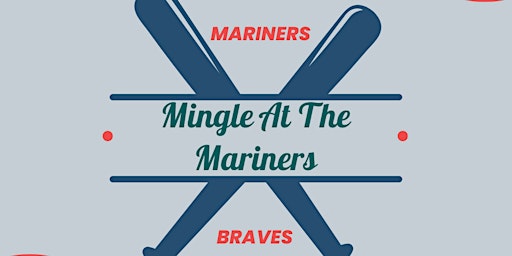 Mingle at The Mariners! | T-Mobile Park
