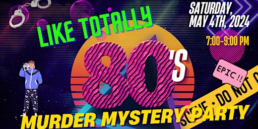 Like Totally 1980's Murder Mystery | Waters Edge Winery & Bistro Kalispell