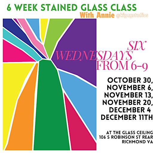 6 Week Stained glass with Annie | The Glass Ceiling