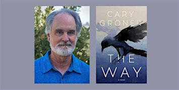 Cary Groner, auther of THE WAY | Orinda Books