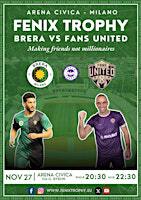 BRERA FC - FANS UNITED. FENIX TROPHY | Arena Civica Gianni Brera