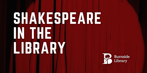 Shakespeare in the Library | Burnside Library