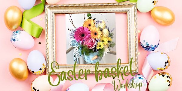 Easter Basket workshop | Flower Aura by Natasha Floral studio