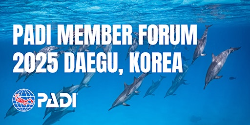 2025 PADI Member Forum – Daegu, Korea | Yeungjin University (YJU), Cheongmun Building, Room 209