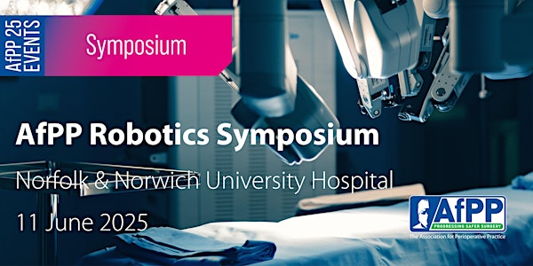 AfPP Robotics Symposium 2025 | Norfolk and Norwich University Hospitals NHS Foundation Trust : Dermatology