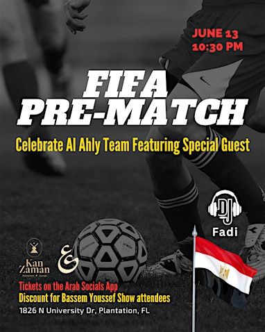 Fifa Pre-Match: Celebrate Al Ahly Team Featuring Special Guest | 1826 N University Dr