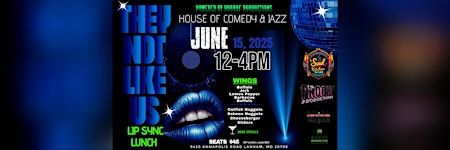 THEY NOT LIKE US LIP SYNC LUNCH | House of Comedy & Jazz