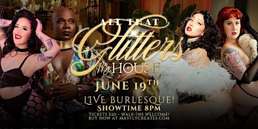All That Glitters at My House - An Interactive Burlesque Show! | MY HOUSE, Dundas Street West, York, ON, Canada