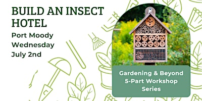 Build an Insect Hotel (Port Moody) | Port Moody Farmers Market