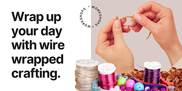 Wire Wrapping Workshop | Royal City Brewing & Beer Hall