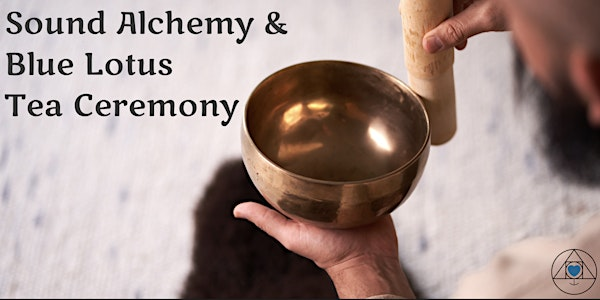 Sound Alchemy & Blue Lotus Tea Ceremony | Neighbourhuud