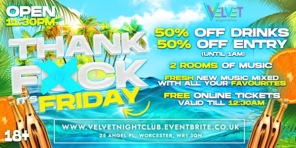 THANK F*CK IT'S FRIDAY | Velvet Nightclub