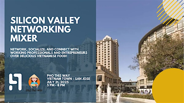 Silicon Valley Networking Mixer - San Jose | Pho This Way