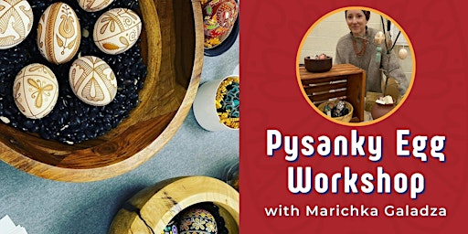 Pysanky Egg Workshop with Marichka Galadza | Schneider Haus National Historic Site