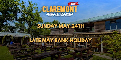 CLAREMONT ACOUSTIC - SUNDAY MAY 24TH - LATE MAY BANK HOLIDAY | Claremont Farm