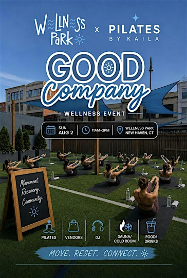 GOOD COMPANY WELLNESS EVENT hosted by Pilates by Kaila | 745 Chapel St