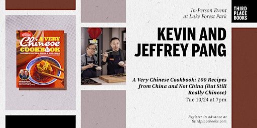 Kevin Pang and Jeffrey Pang — 'A Very Chinese Cookbook' (Lake Forest Park) | Third Place Books